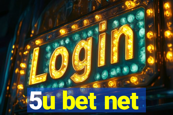 5u bet net